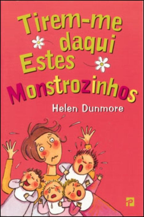 Tirem-me Daqui Estes Monstrozinhos by Helen Dunmore (Portuguese)