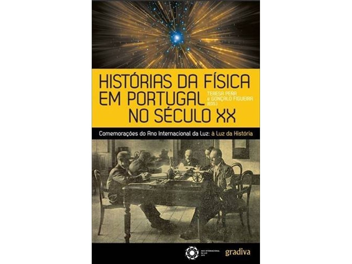 Histories of Physics in Portugal by Teresa Peña and Gonçalo Figue