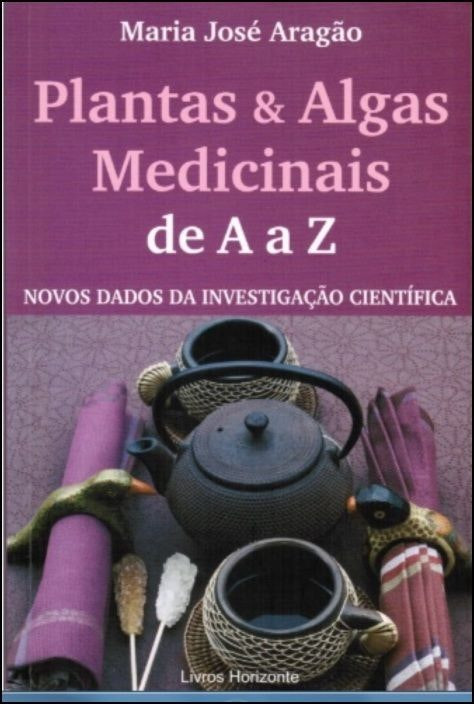 Plantas y Algas Medicinales de A a Z de Maria José Aragão (Portugués)