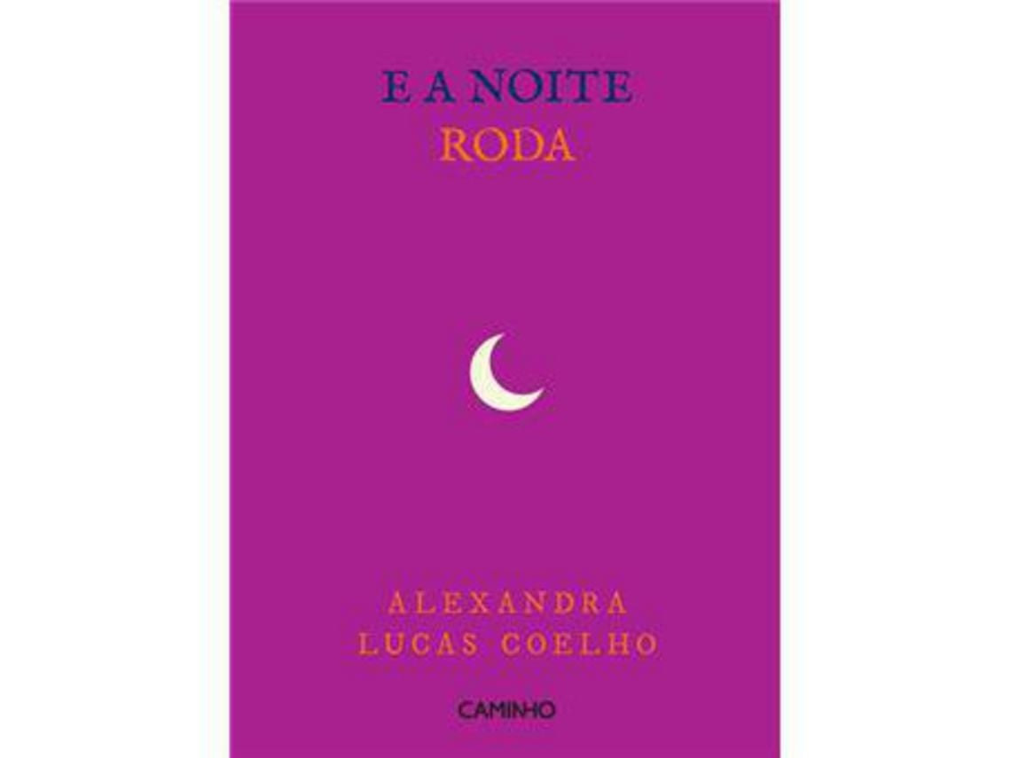 Livro E a Noite Roda de Alexandra Lucas Coelho ( Português )