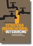 Estrategia Organizacional y Outsourcing de Renato Lopes da Costa (Portugués)
