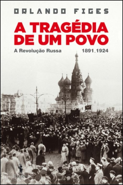 A Tragédia de um Povo de Orlando Figes (Portugués)