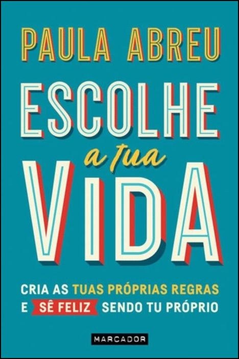 Escolhe a tua vida de Paula Abreu (Portugués)