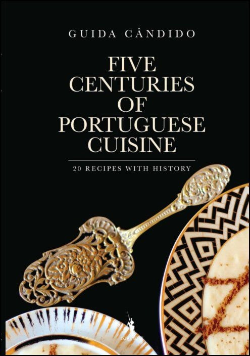 Five Centuries of Portuguese Cuisine by Guida Cândido (Portuguese)