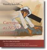 Carregó as Nossas Dores de Timothy Radcliffe (Portugués)