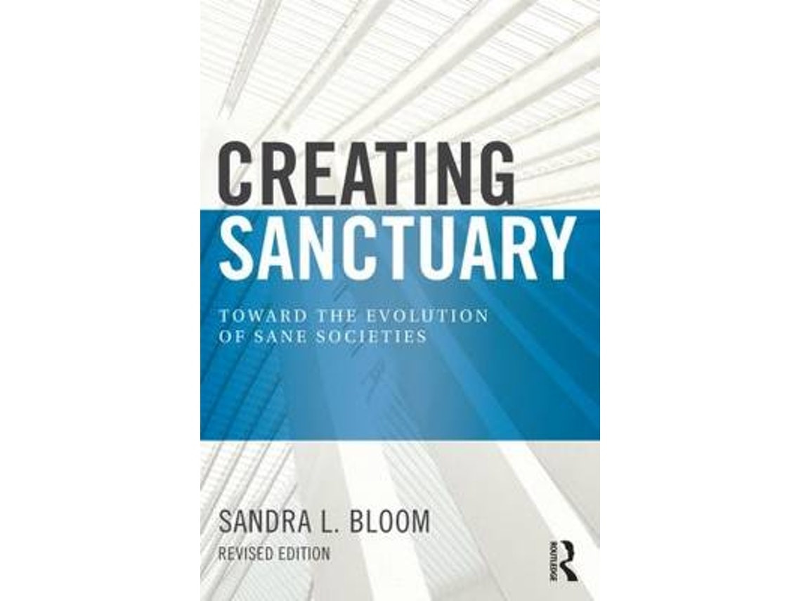 Creating Sanctuary by Sandra L. Bloom (English)