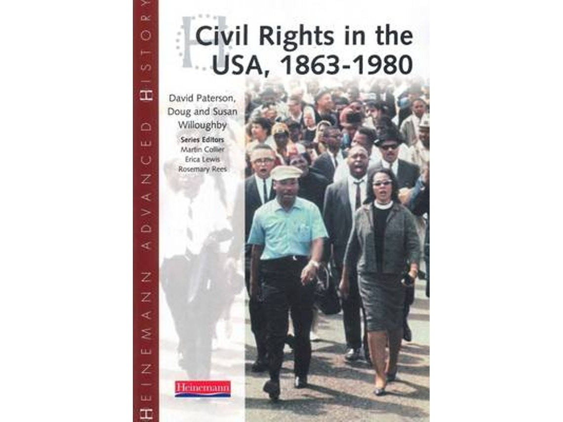Heinemann Advanced History: Civil Rights in the USA 1863-1980 by David Paterson, Doug Willoughby and Susan Willoughby (English)
