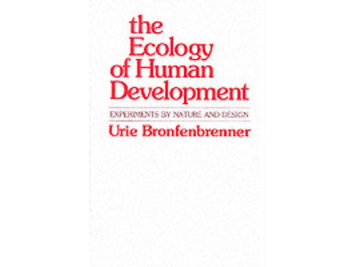 The Ecology of Human Development de Urie Bronfenbrenner (Inglés)