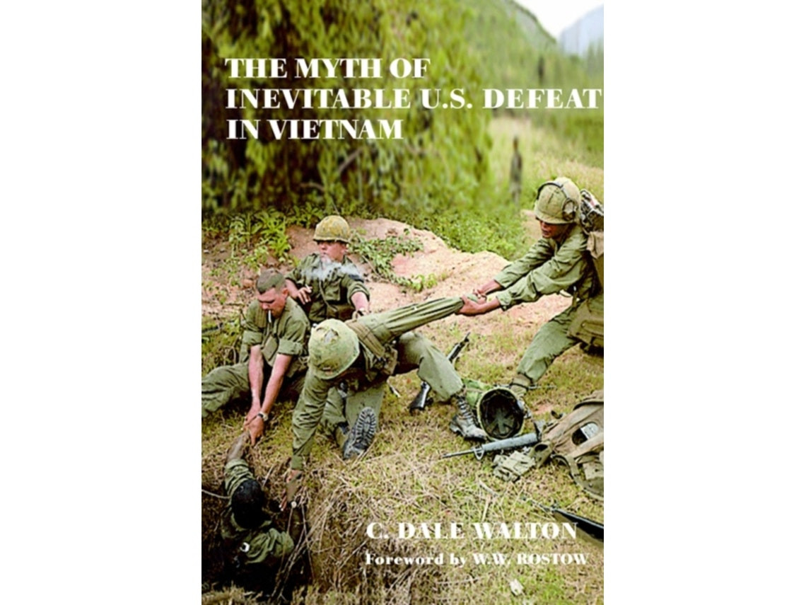 The Myth of Inevitable US Defeat in Vietnam de Dale Walton (Inglés)