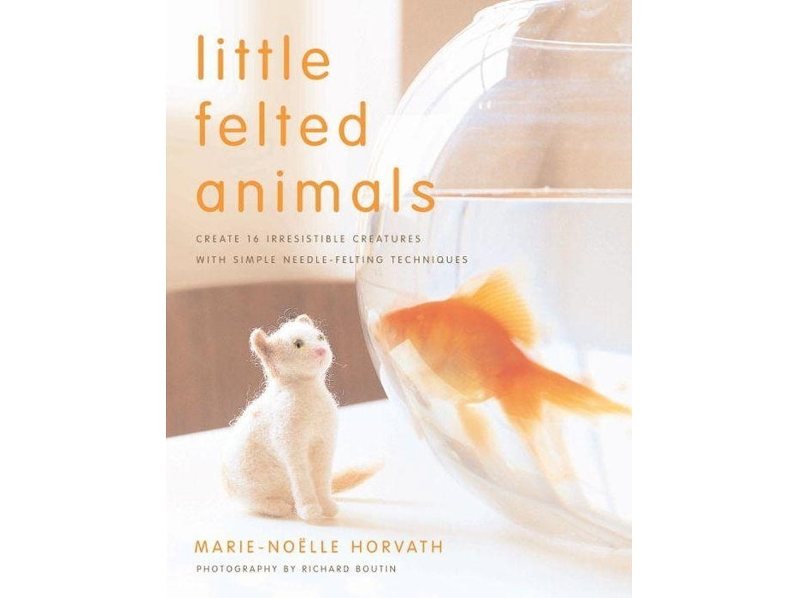 Little Felted Animals de M Horvath (Inglés)