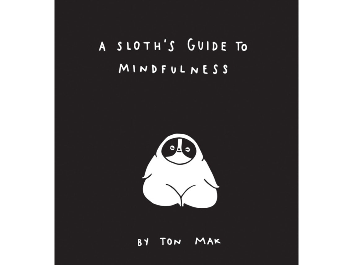 A Sloth's Guide to Mindfulness by Ton Mak (English)