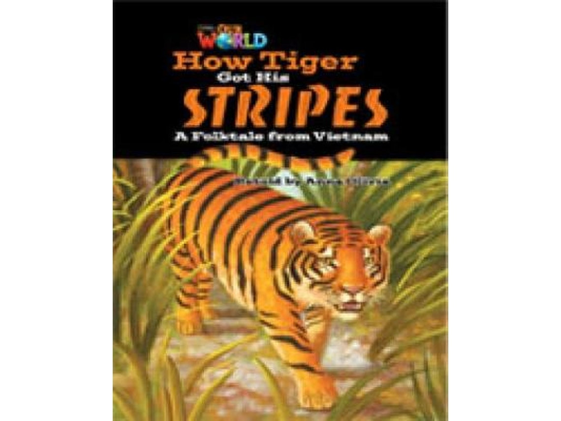 Our World Readers: How Tiger Got His Stripes de Anna Olivia (Inglés)