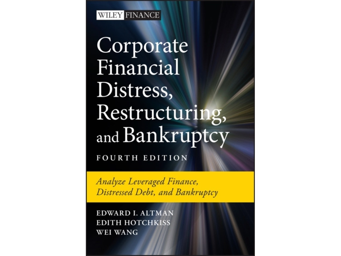 Corporate Financial Distress, Restructuring and Bankruptcy de Edward I. Altman, Edith Hotchkiss, Wei Wang (Inglés)