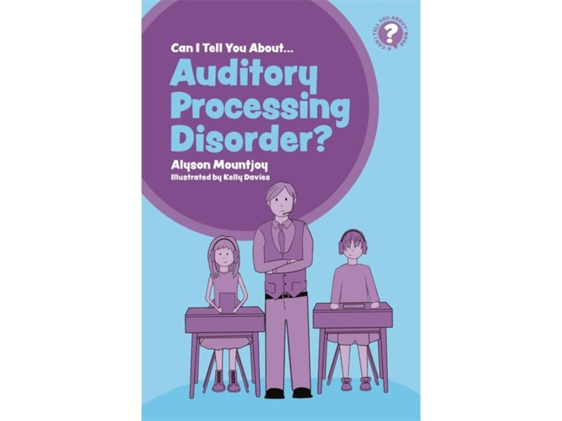 Can I Tell You About Auditory Processing Disorder? de Alyson Mountjoy (Inglés)