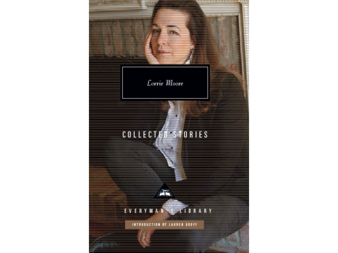 Collected Stories by Lorrie Moore (English)