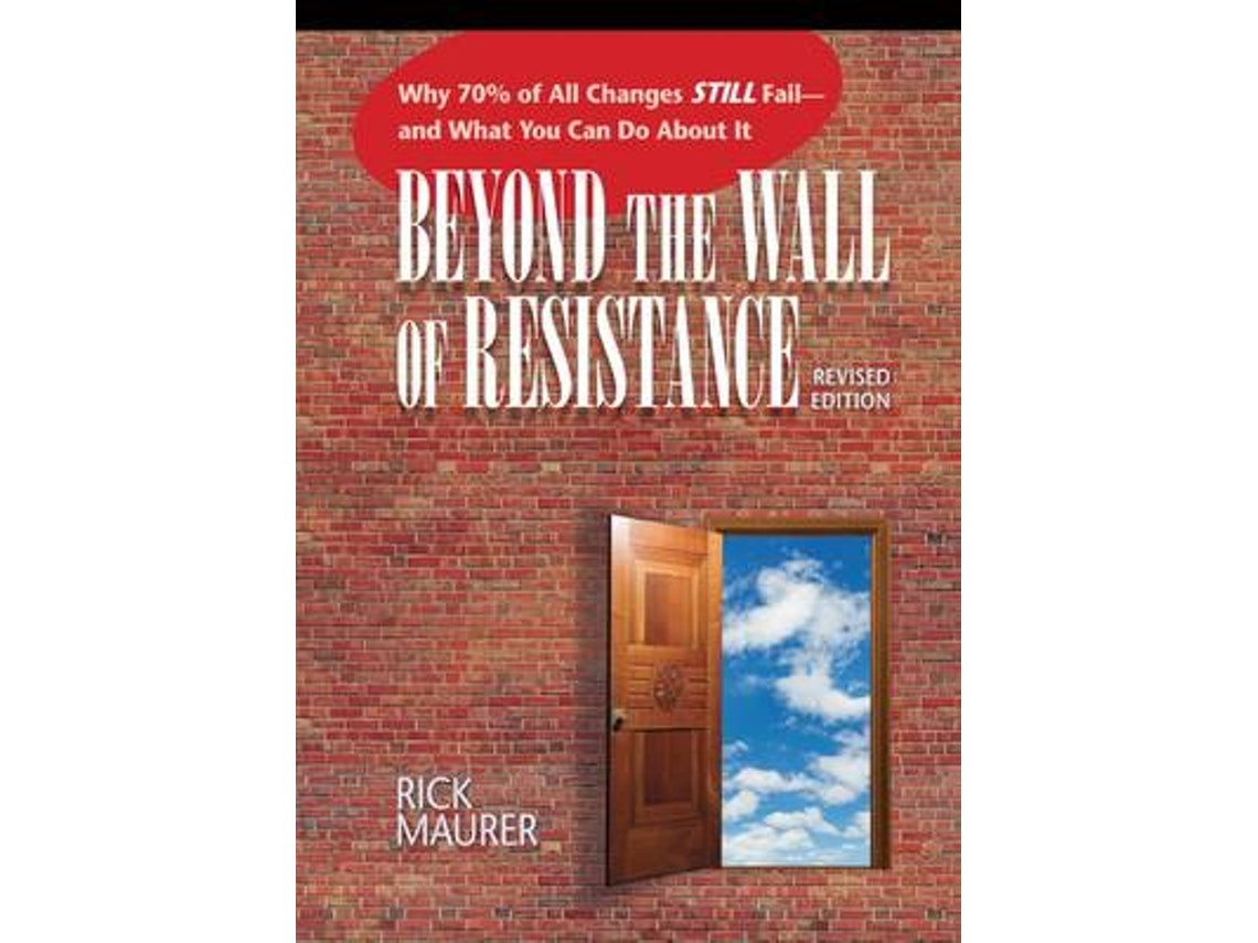 Beyond the Wall of Resistance de Rick Maurer (Inglés)