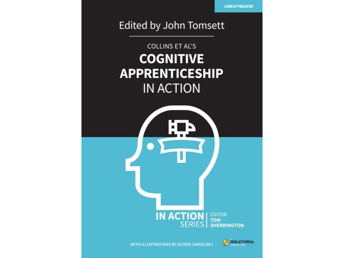 Cognitive Apprenticeship in Action de John Tomsett (Inglés)