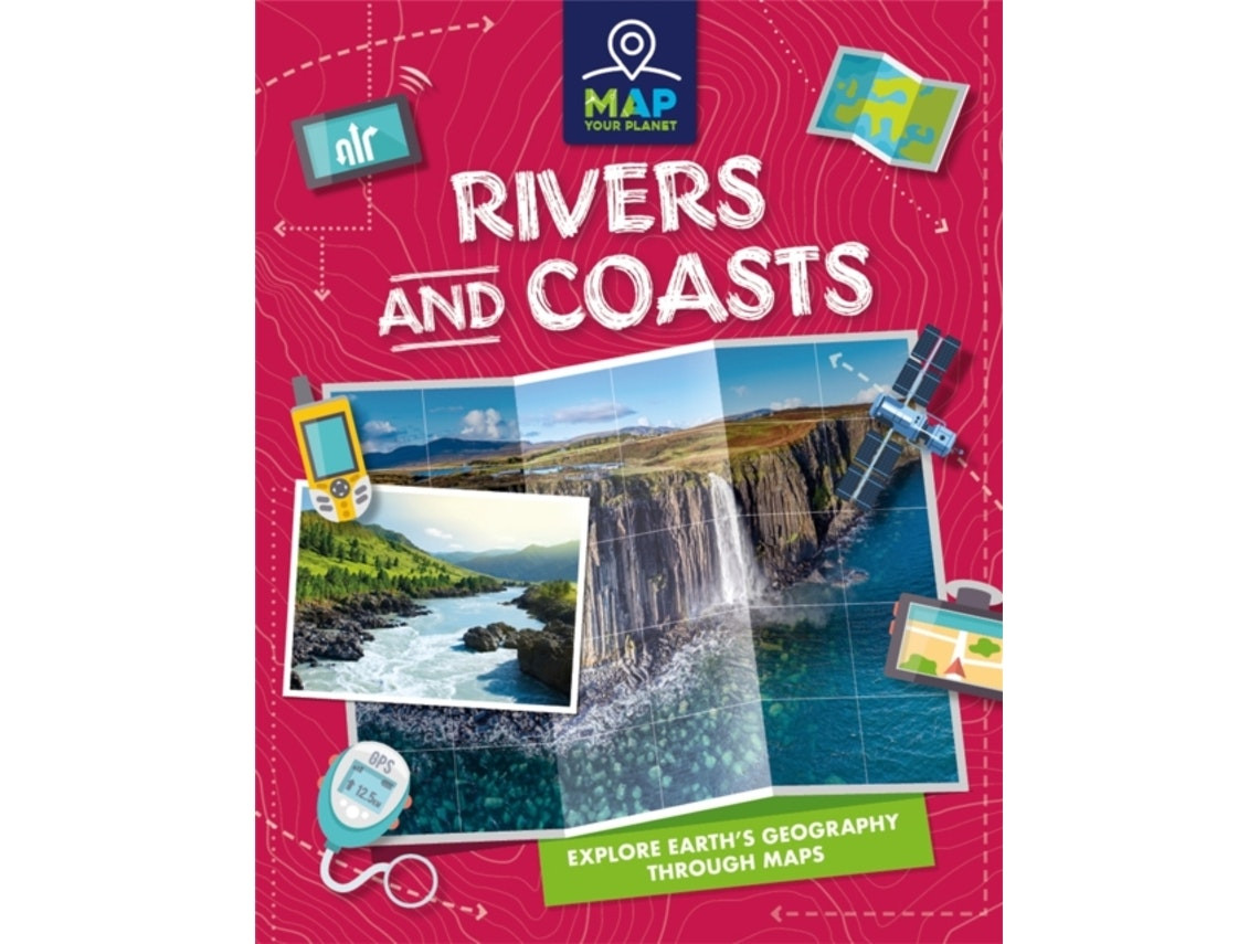 Map Your Planet: Rivers and Coasts de Amy Chapman (Inglés)