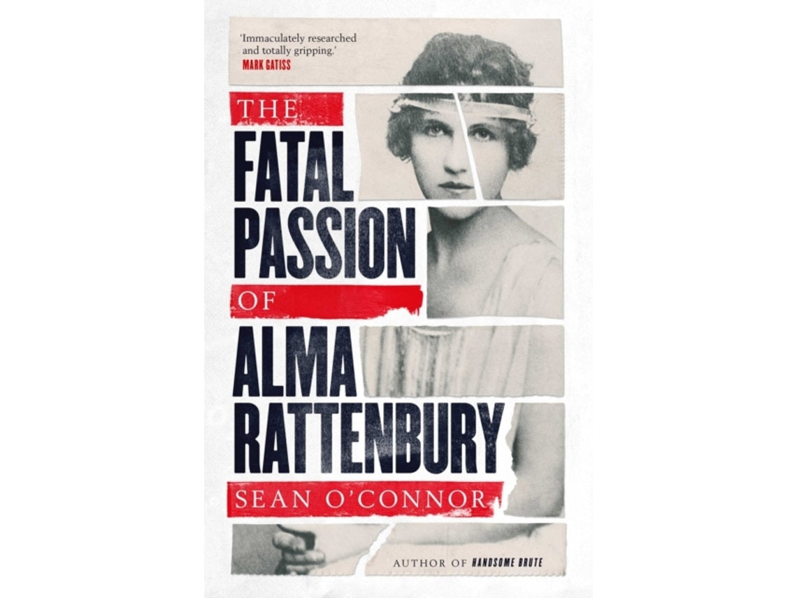 The Fatal Passion of Alma Rattenbury de Sean O'Connor (Inglés)