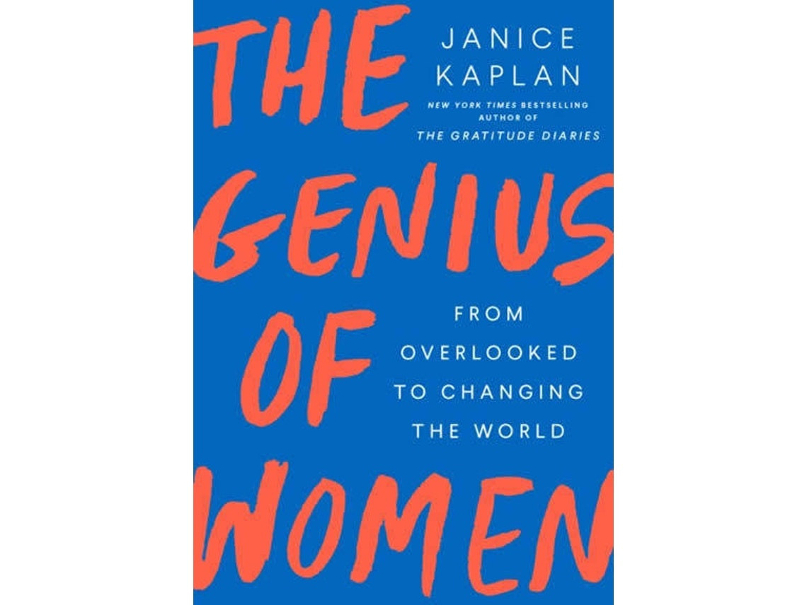 The Genius of Women de Janice Kaplan (Inglés)