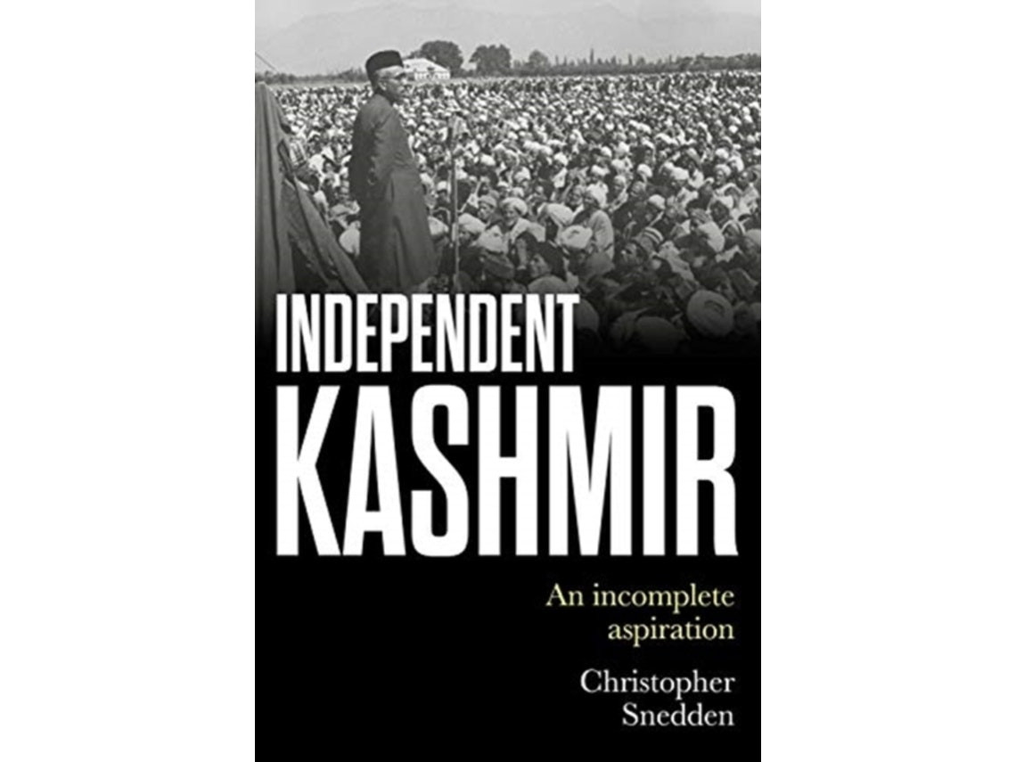 Independent Kashmir by Christopher Snedden (English)
