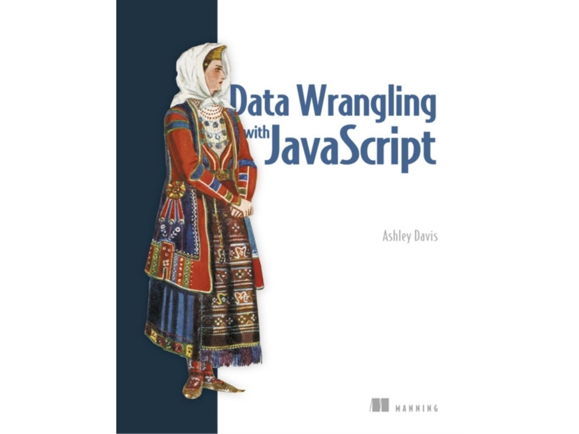 Data Wrangling with JavaScript de Ashley Davis (Inglés)