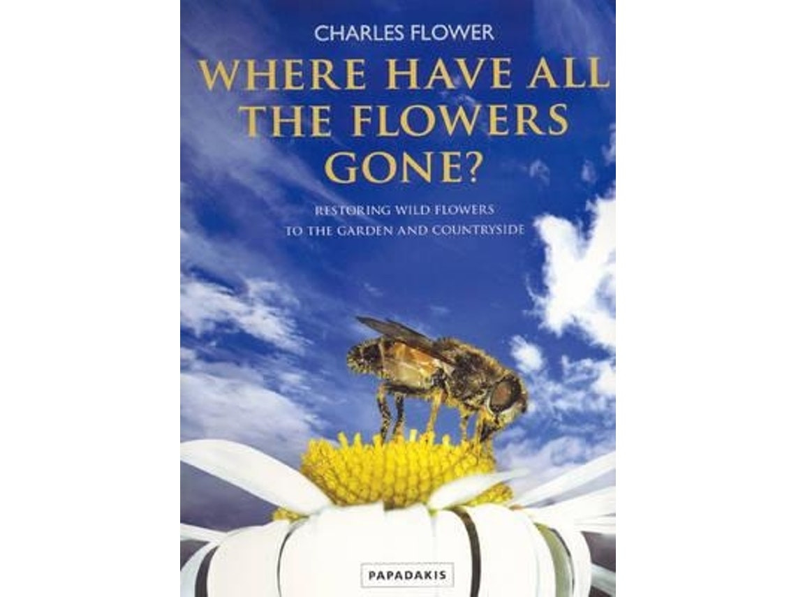Where Have All the Flowers Gone? de C Flower (Inglés)
