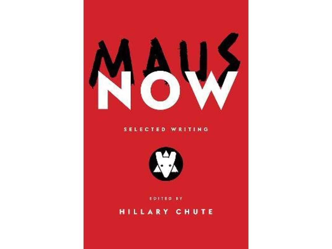 Maus Now de Hillary Chute (Inglés)