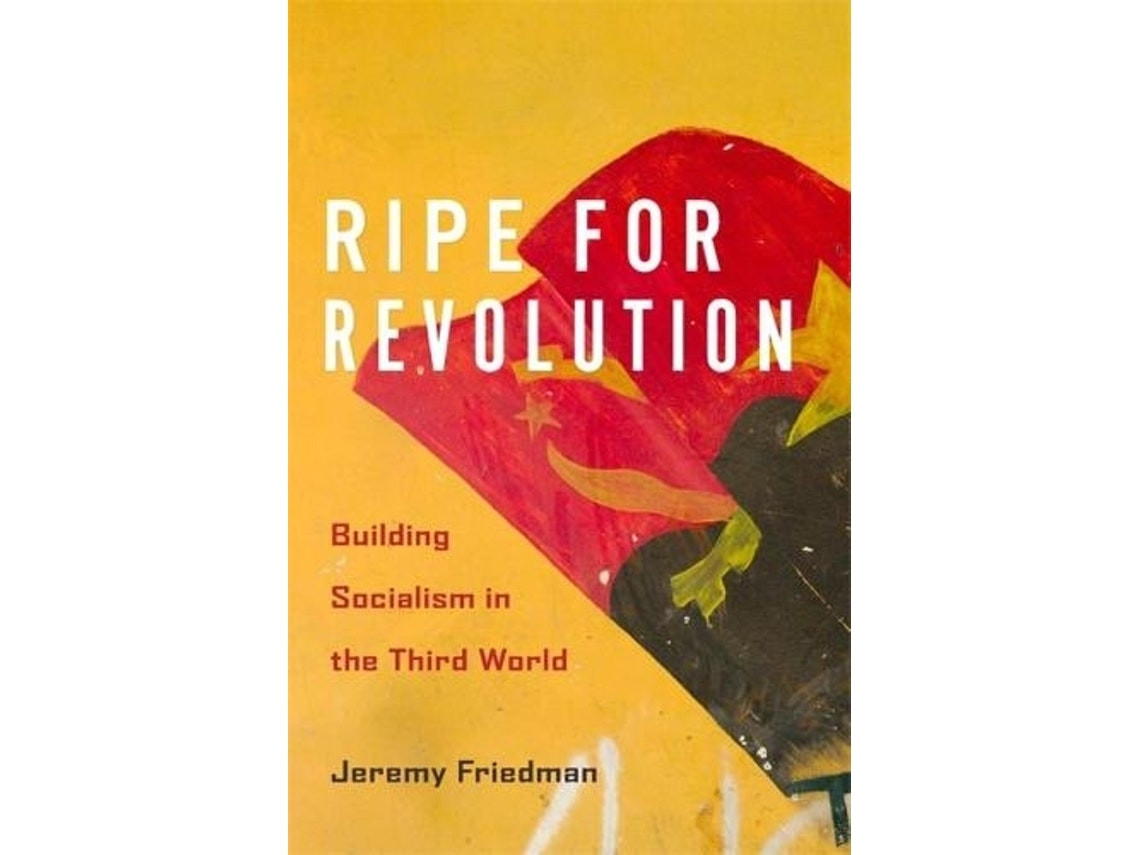 Ripe for Revolution by Jeremy Friedman (English)