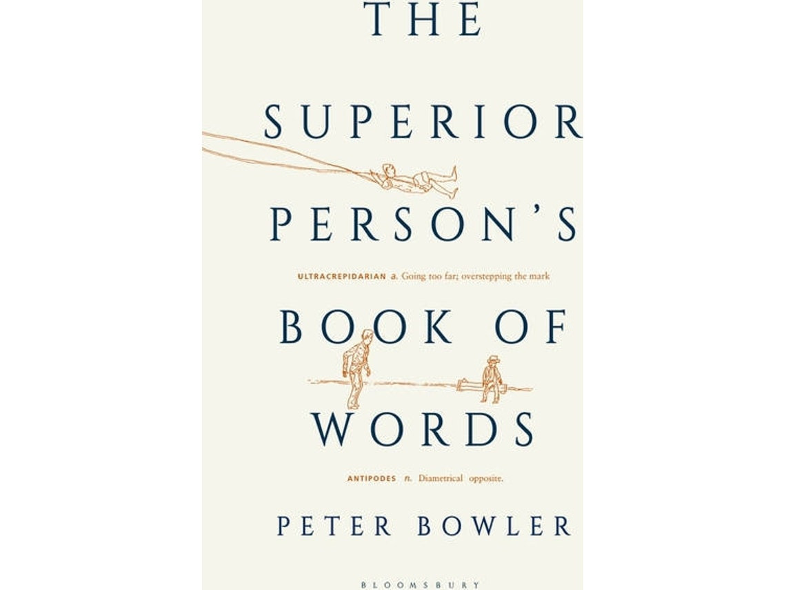 The Superior Person's Book of Words de Peter Bowler (Inglés)