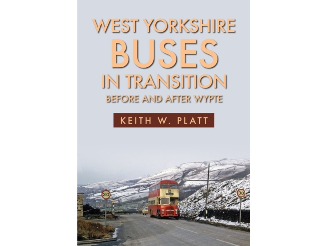 West Yorkshire Buses in Transition de Keith W. Platt (Inglés)