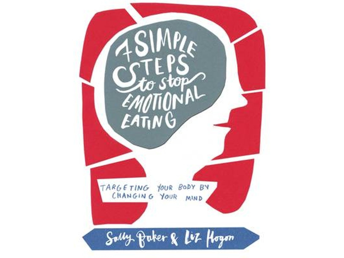 Seven Simple Steps to Stop Emotional Eating de Sally Baker y Liz Hogon (Inglés)