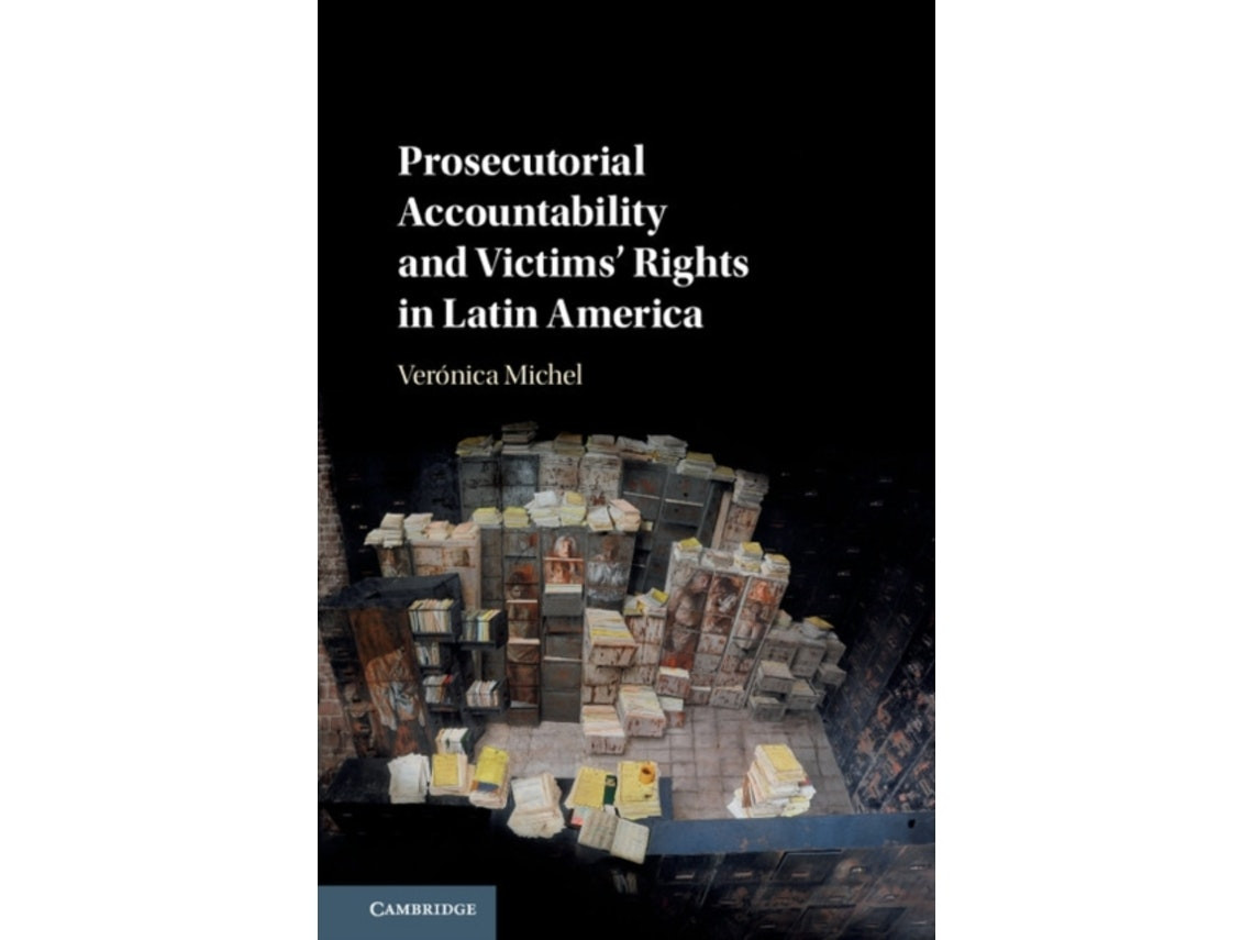 Prosecutorial Accountability and Victims' Rights in Latin America de Veronica Michel (Inglés)
