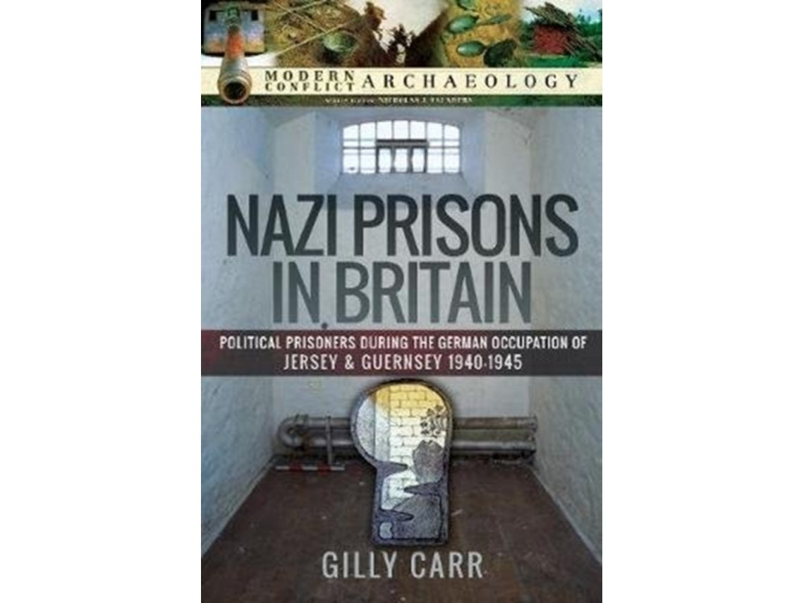 Nazi Prisons in the British Isles de Gilly Carr (Inglés)