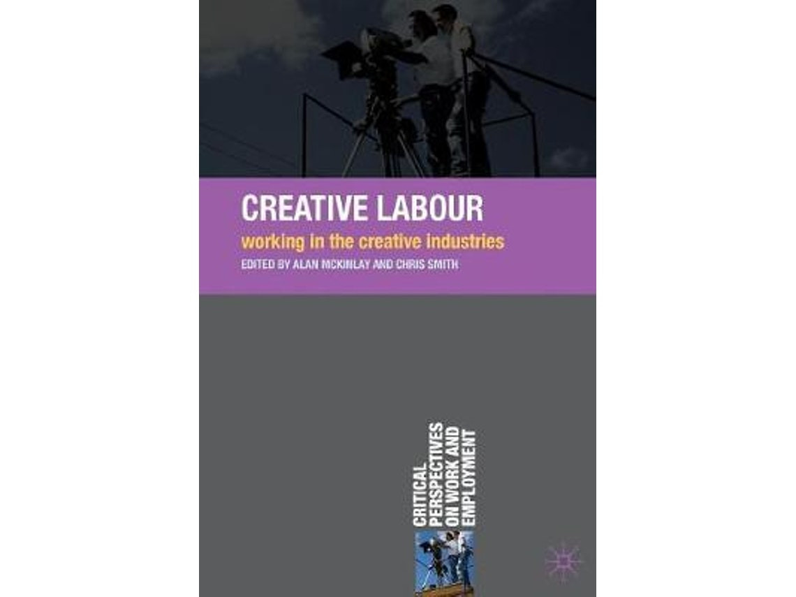 Creative Labour de Alan McKinlay y Chris Smith (Inglés)