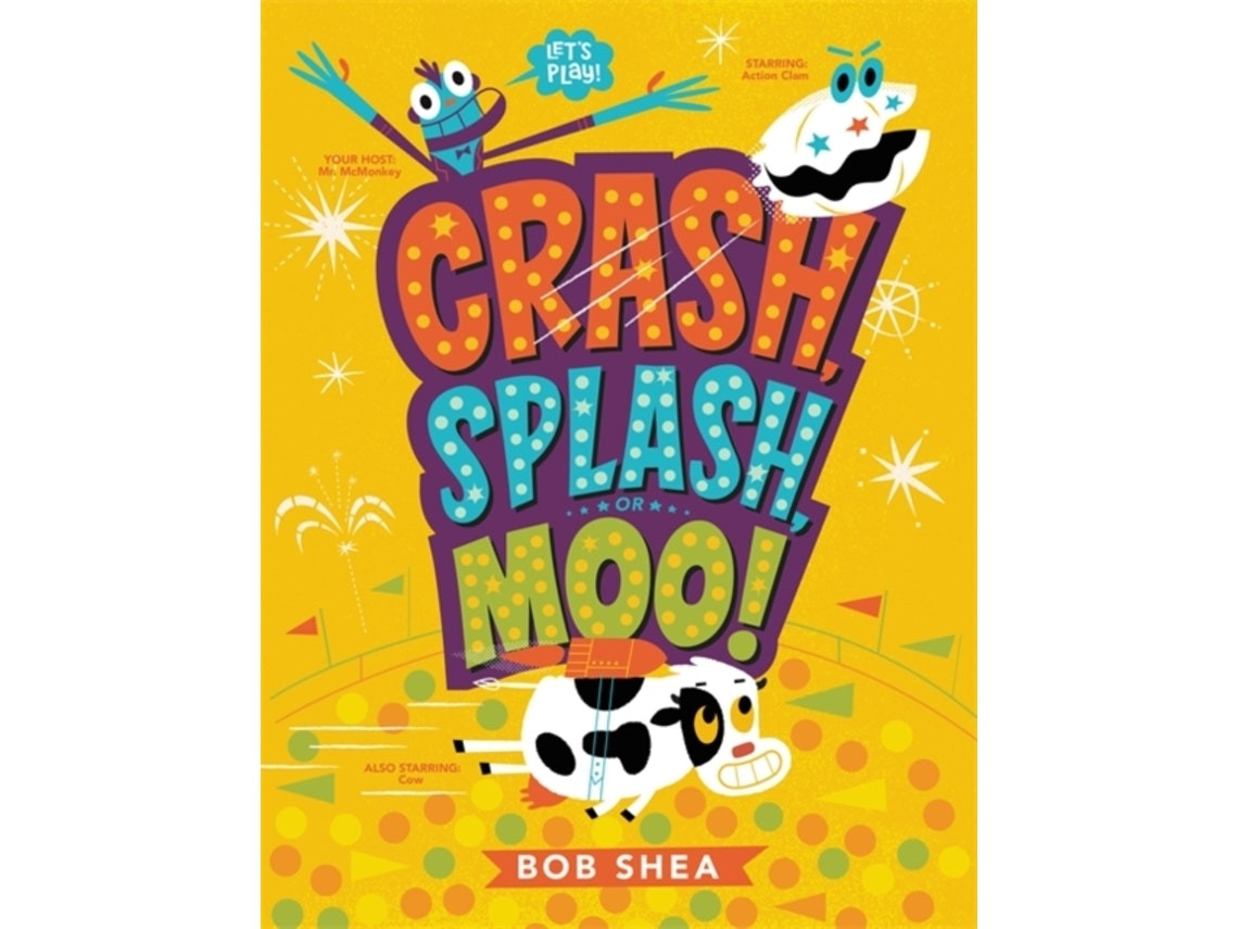 Crash, Splash, or Moo! de Bob Shea (Inglés)