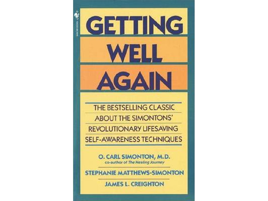 Getting Well Again de James Creighton y Stephanie Matthews Simonton (Inglés)