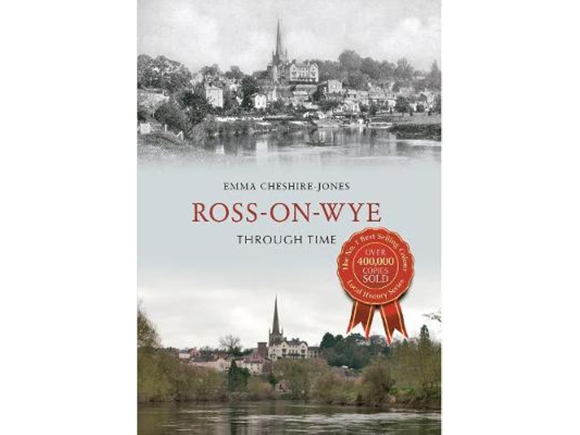 Ross-on-Wye Through Time de Emma Cheshire-Jones (Inglés)