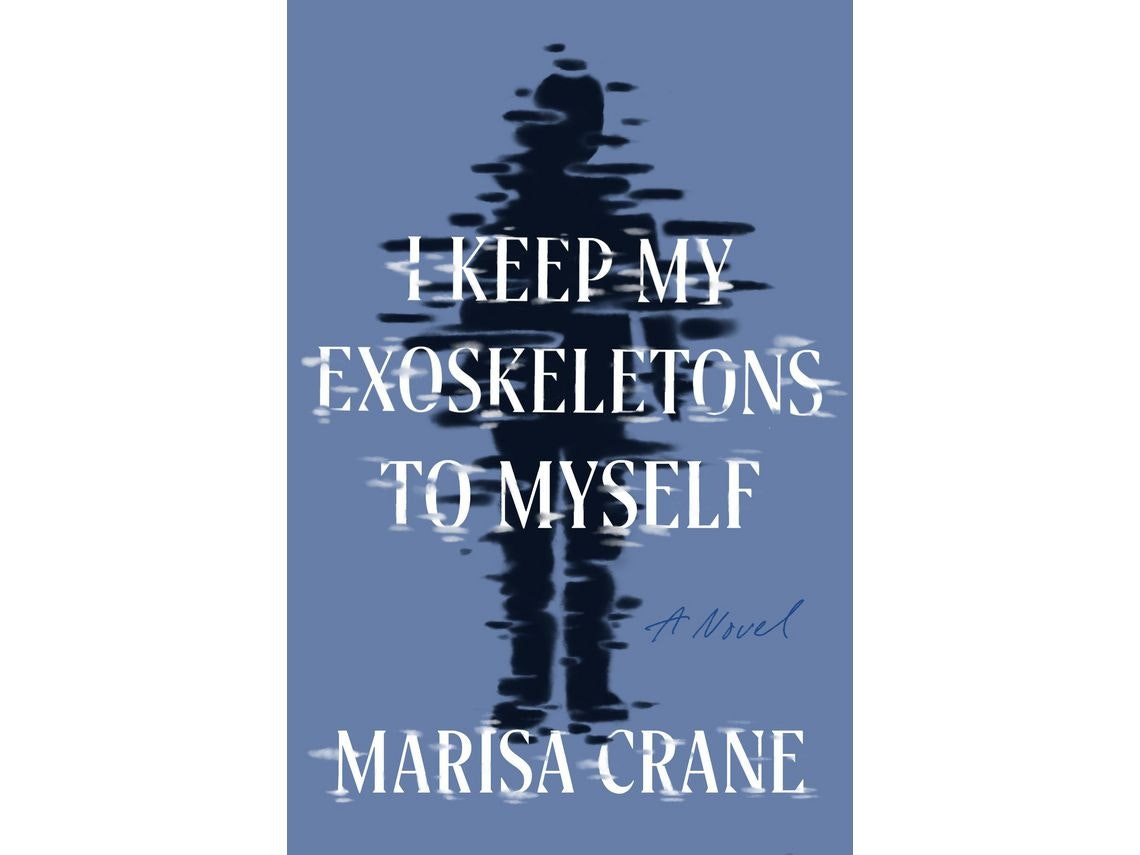 I Keep My Exoskeletons to Myself de Marisa Crane (Inglés)