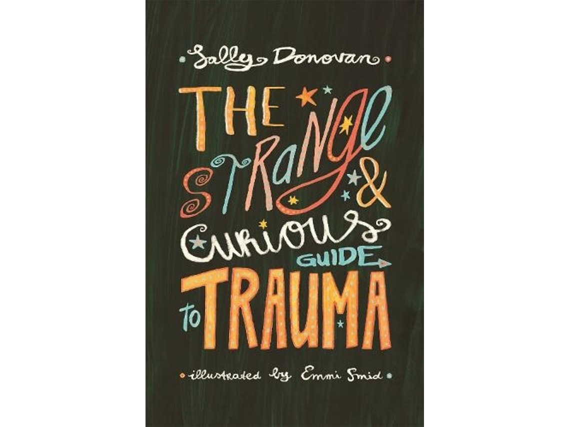 The Strange and Curious Guide to Trauma de Sally Donovan (Inglés)
