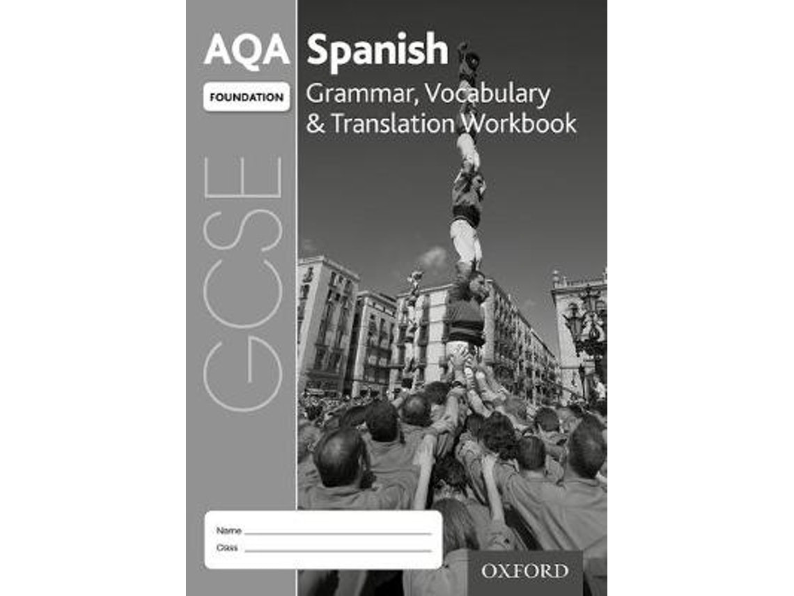 AQA GCSE Spanish Foundation Grammar, Vocabulary and Translation Workbook de Samantha Broom (Inglés)