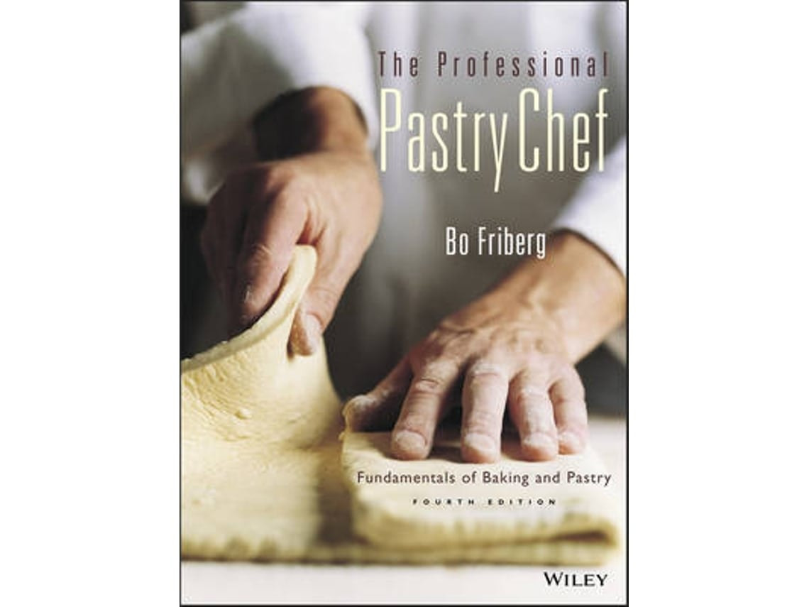 The Professional Pastry Chef de B Friberg (Inglés)