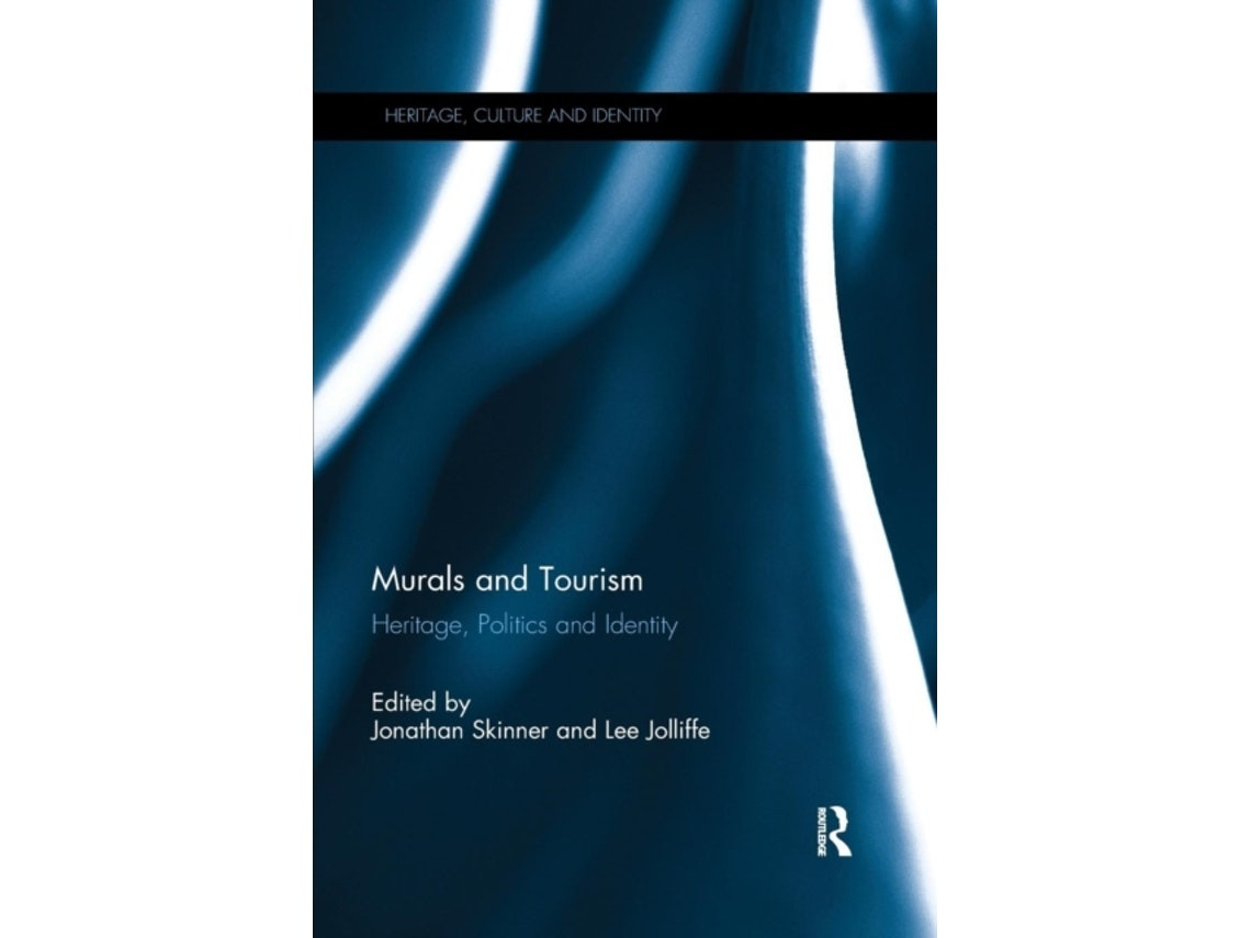 Murals and Tourism de Edited by Jonathan Skinner y Lee Jolliffe (Inglés)