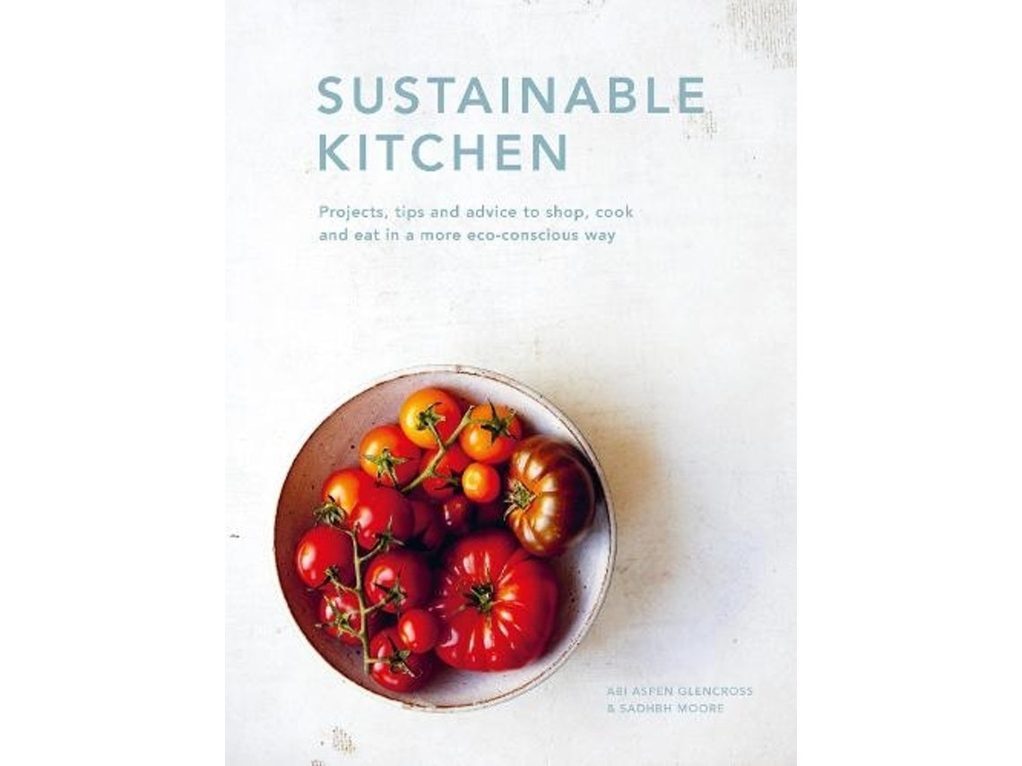 Sustainable Kitchen de Sadhbh Moore y Abi Aspen Glencross (Inglés)