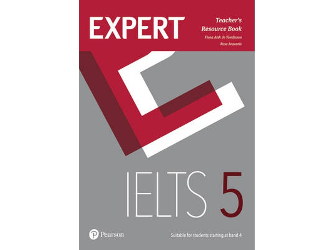 Expert IELTS 5 Teacher's Resource Book de Fiona Aish, Jo Tomlinson y Rosemary Aravanis (Inglés)