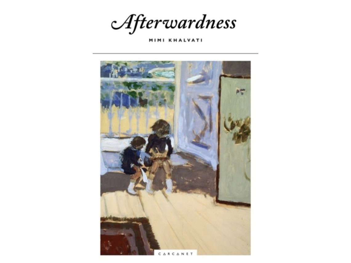 Afterwardness by Mimi Khalvati (English)