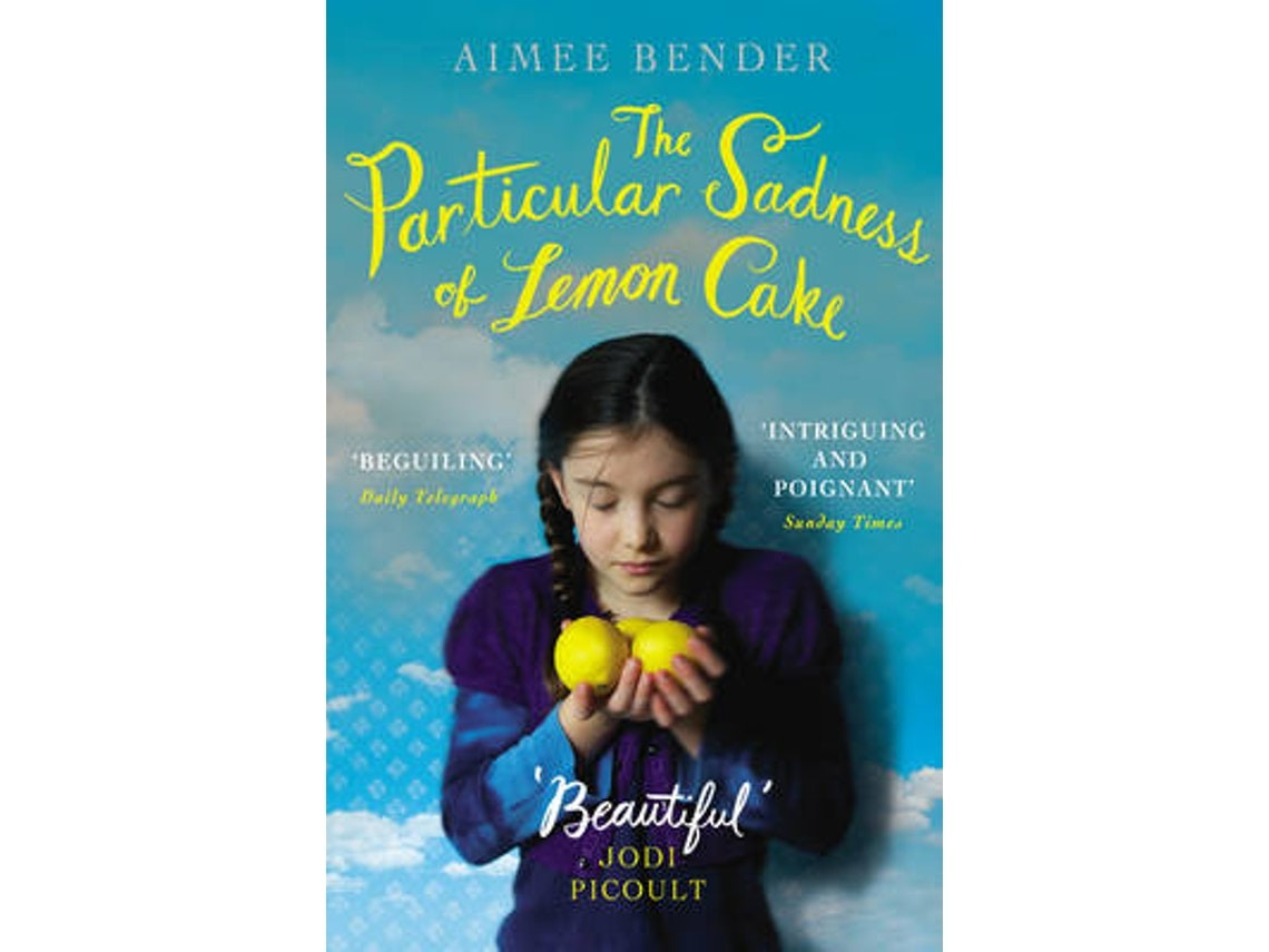 The Particular Sadness of Lemon Cake by Aimee Bender (English)