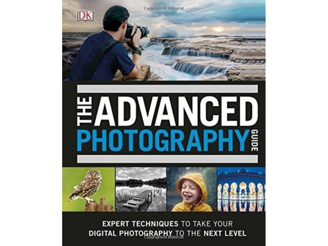 The Advanced Photography Guide de DK (Inglés)