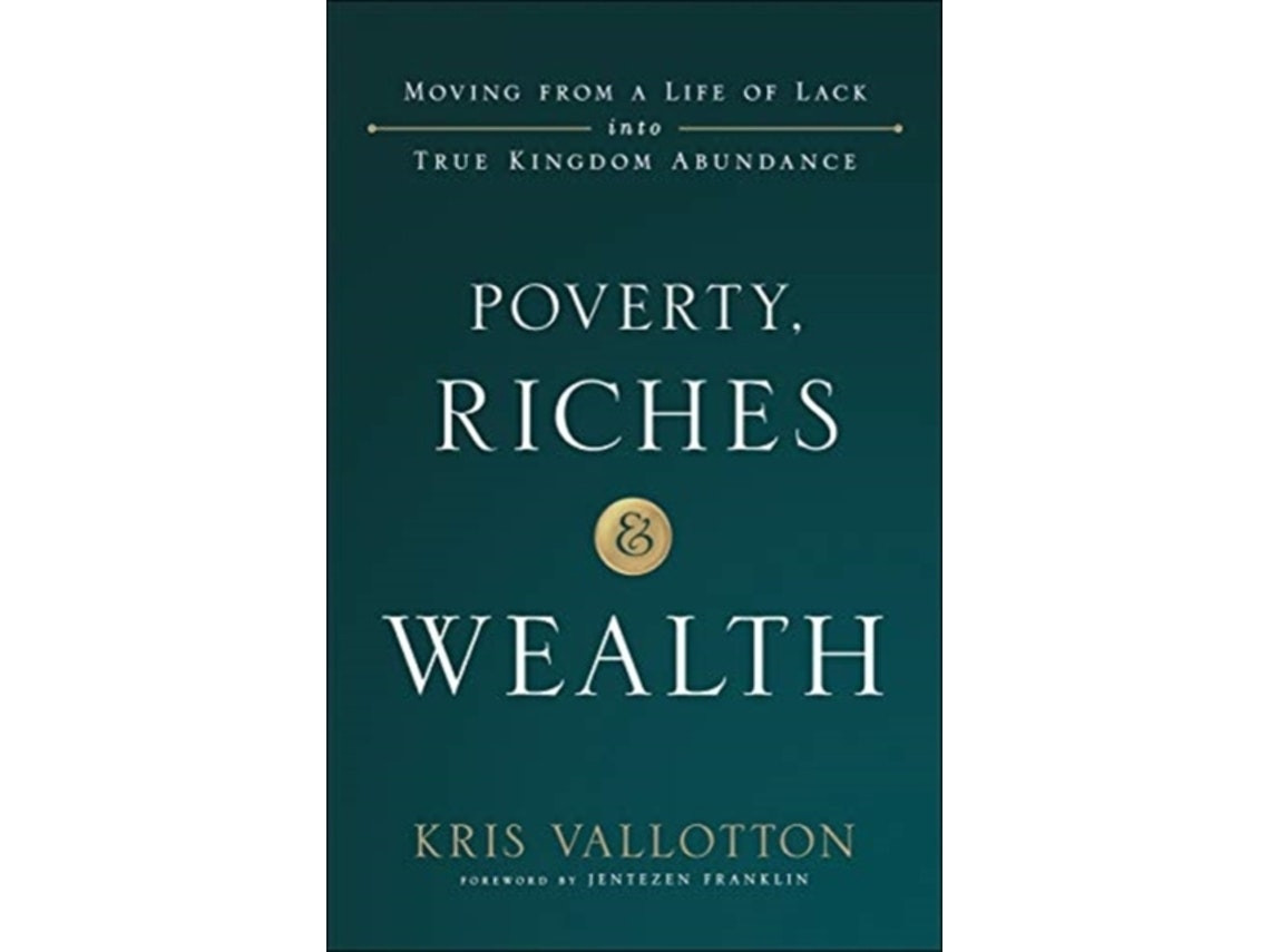Poverty, Riches and Wealth de Kris Vallotton y Jentezen Franklin (Inglés)