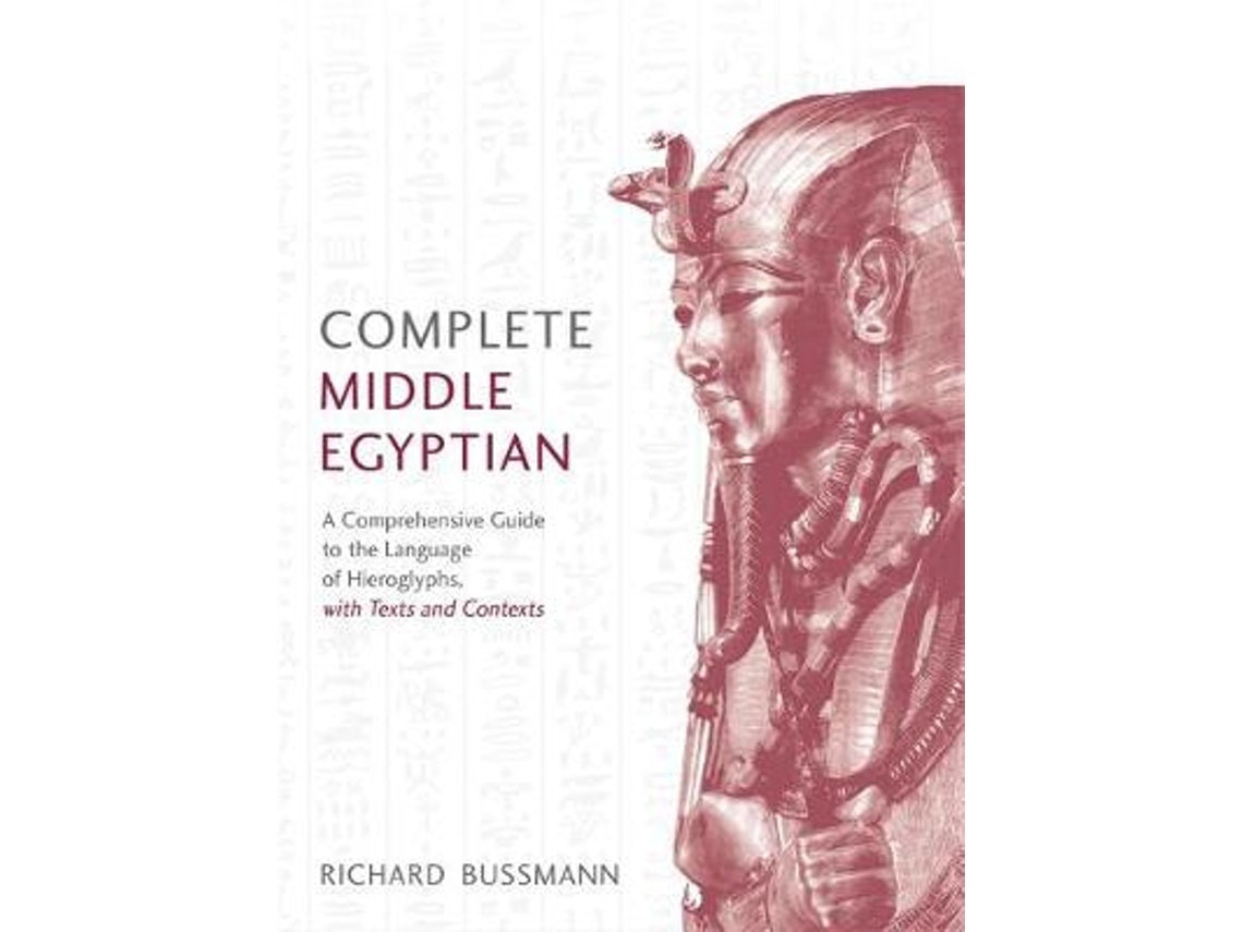 Complete Middle Egyptian de Richard Bussmann (Inglés)